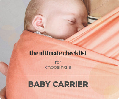THE ULTIMATE CHECKLIST FOR CHOOSING A BABY CARRIER