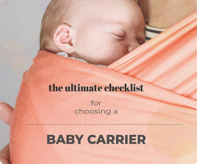 THE ULTIMATE CHECKLIST FOR CHOOSING A BABY CARRIER
